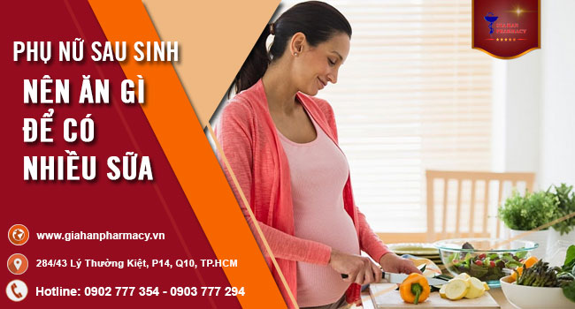 Phụ nữ sau sinh nên ăn gì để có nhiều sữa