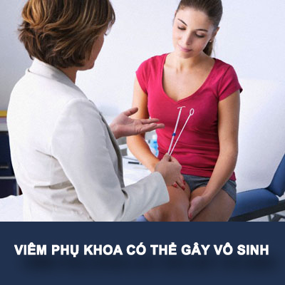 Viêm phụ khoa có thể vô sinh